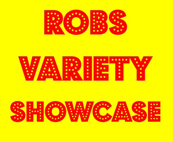 A sign that says "ROBS Variety Showcase"